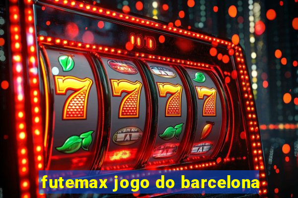 futemax jogo do barcelona